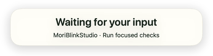 Waiting for your input. MoriBlinkStudio · Run focused checks